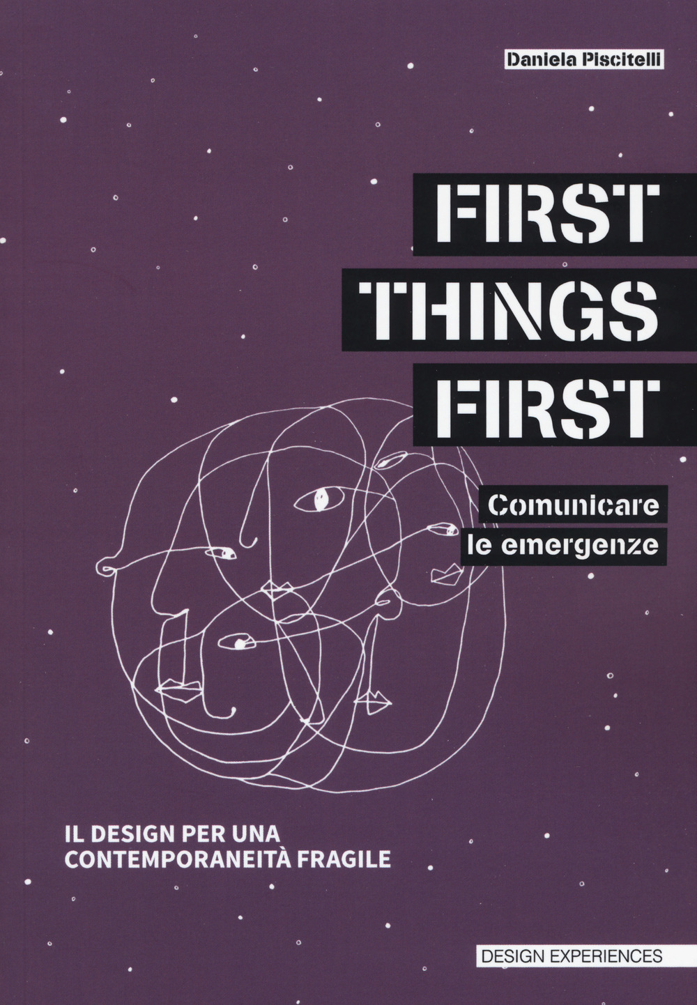 First things first. Comunicare le emergenze. Il design per una contemporaneità fragile