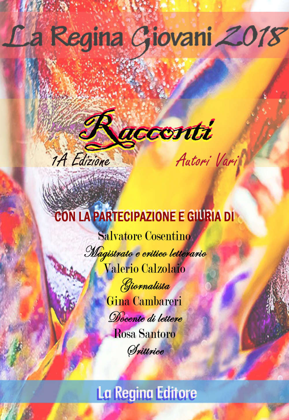 La regina giovani 2018. Racconti. 1ª edizione