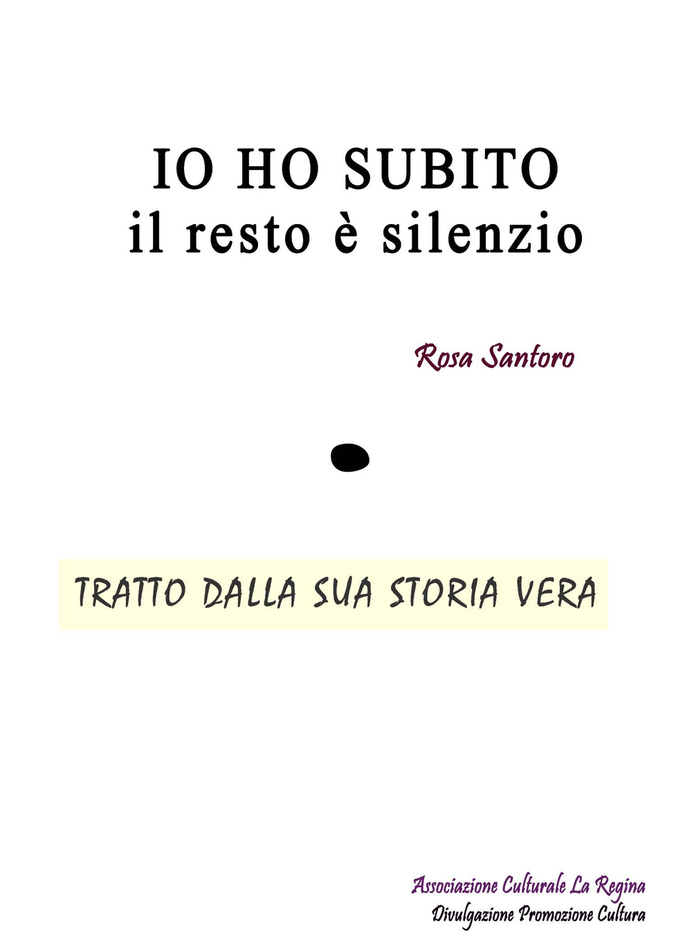 Io ho subito, il resto è silenzio