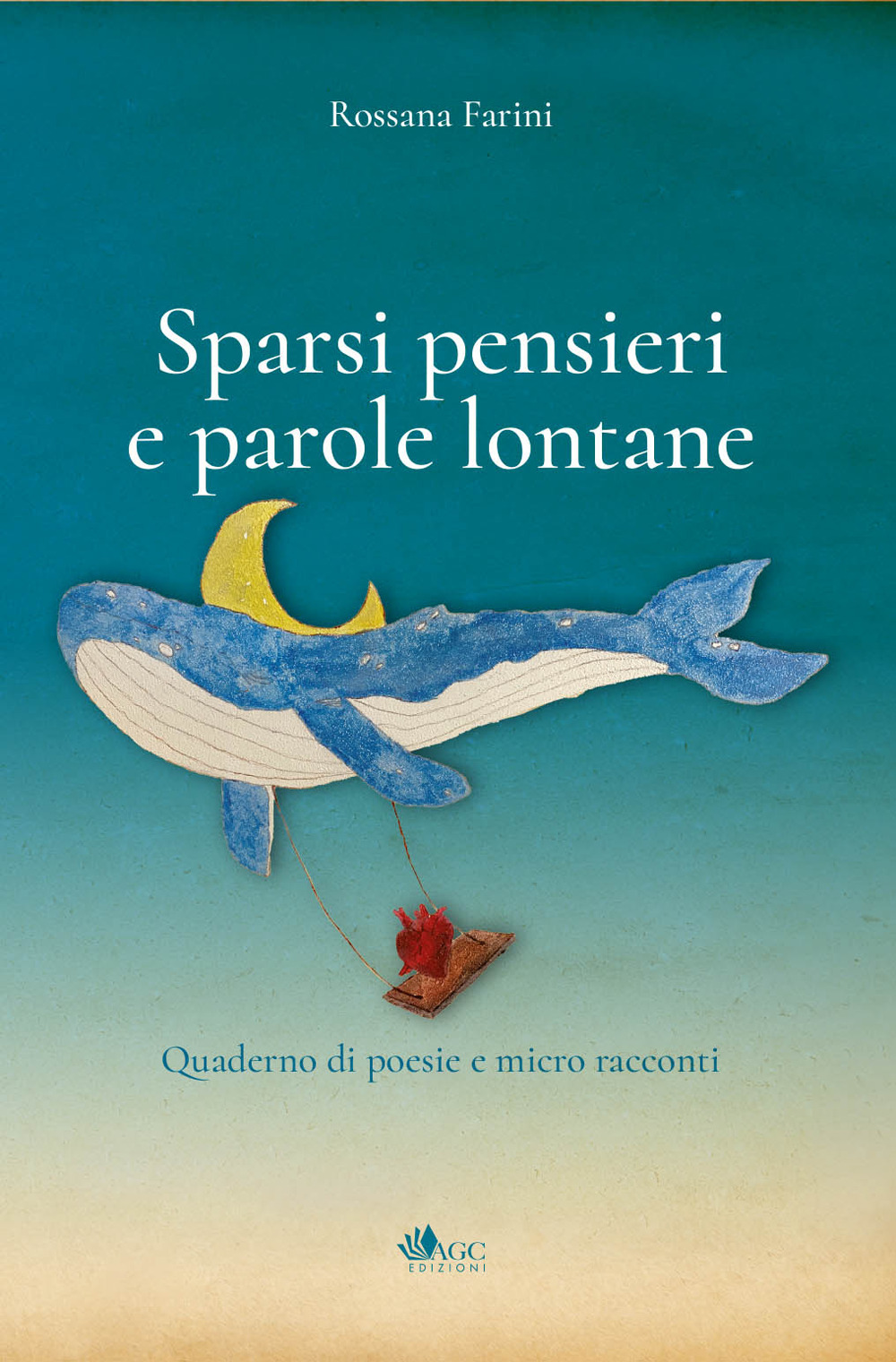 Sparsi pensieri e parole lontane. Quaderno di poesie e micro racconti