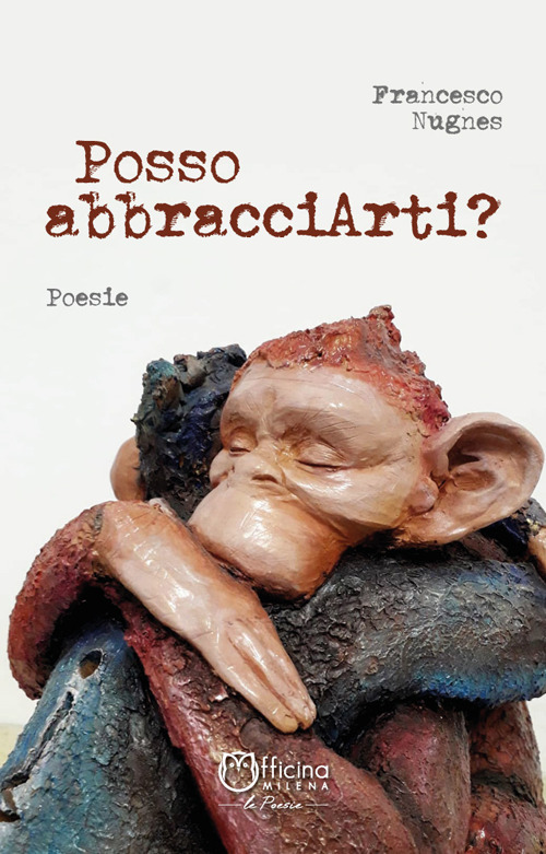 Posso abbracciarti? Ediz. illustrata