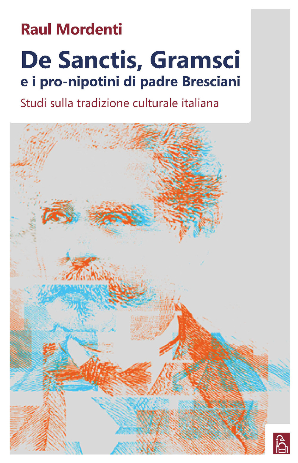 De Sanctis, Gramsci e i pro-nipotini di padre Bresciani. Studi sulla tradizione culturale italiana