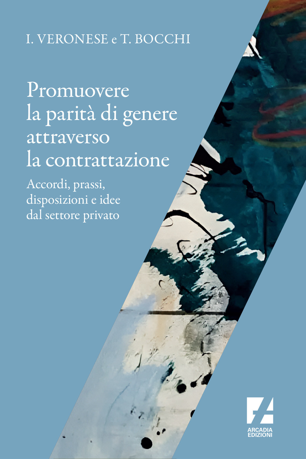 Promuovere la parità di genere attraverso la contrattazione. Accordi, prassi, disposizioni e idee dal settore privato