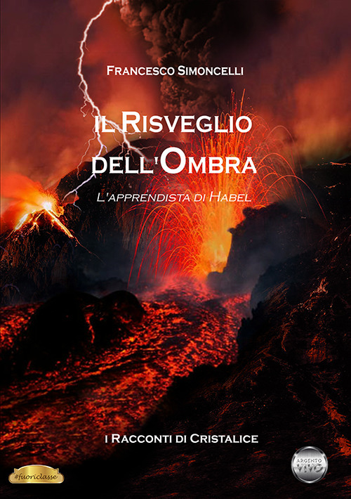 L'apprendista di Habel. Il risveglio dell'ombra. Racconti di Cristalice. Vol. 2