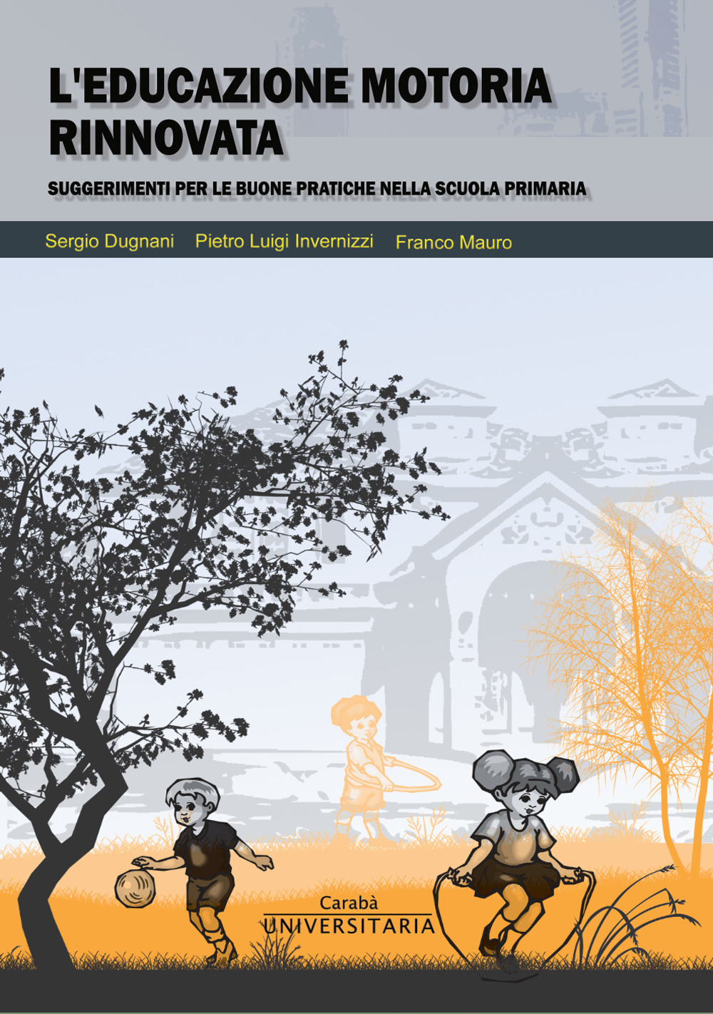 L'educazione motoria rinnovata. Suggerimenti per le buone pratiche nella scuola primaria