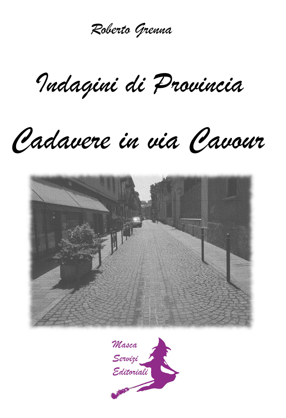 Cadavere in via Cavour. Indagini di provincia