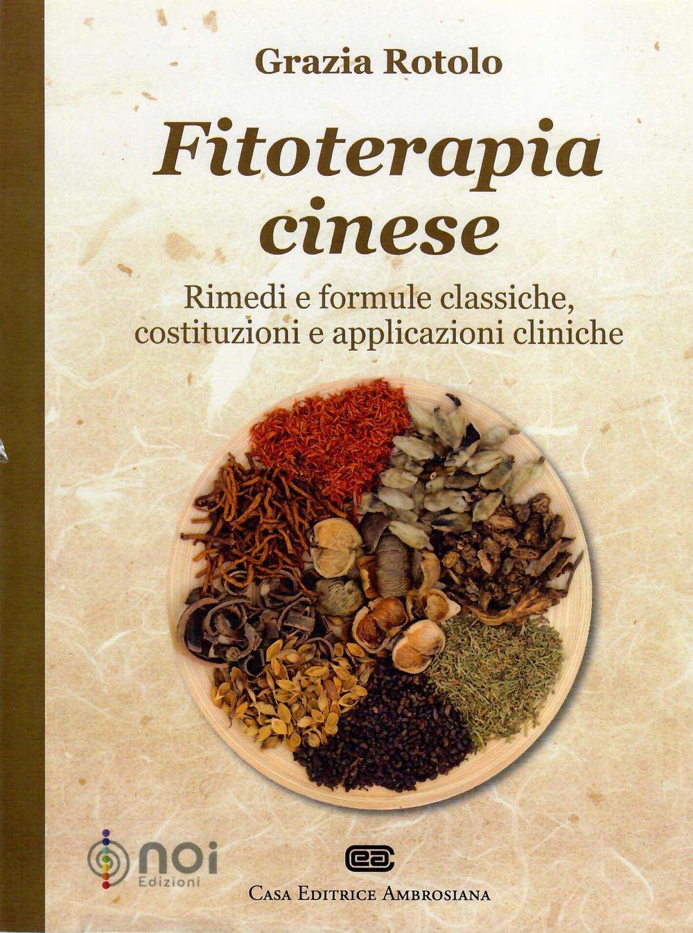 Fitoterapia cinese. Rimedi e formule classiche, costituzioni e applicazioni cliniche