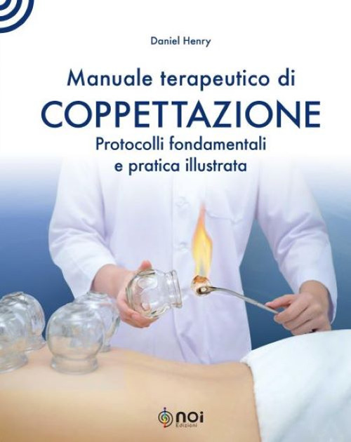 Manuale terapeutico di coppettazione. Protocolli fondamentali e pratica illustrata