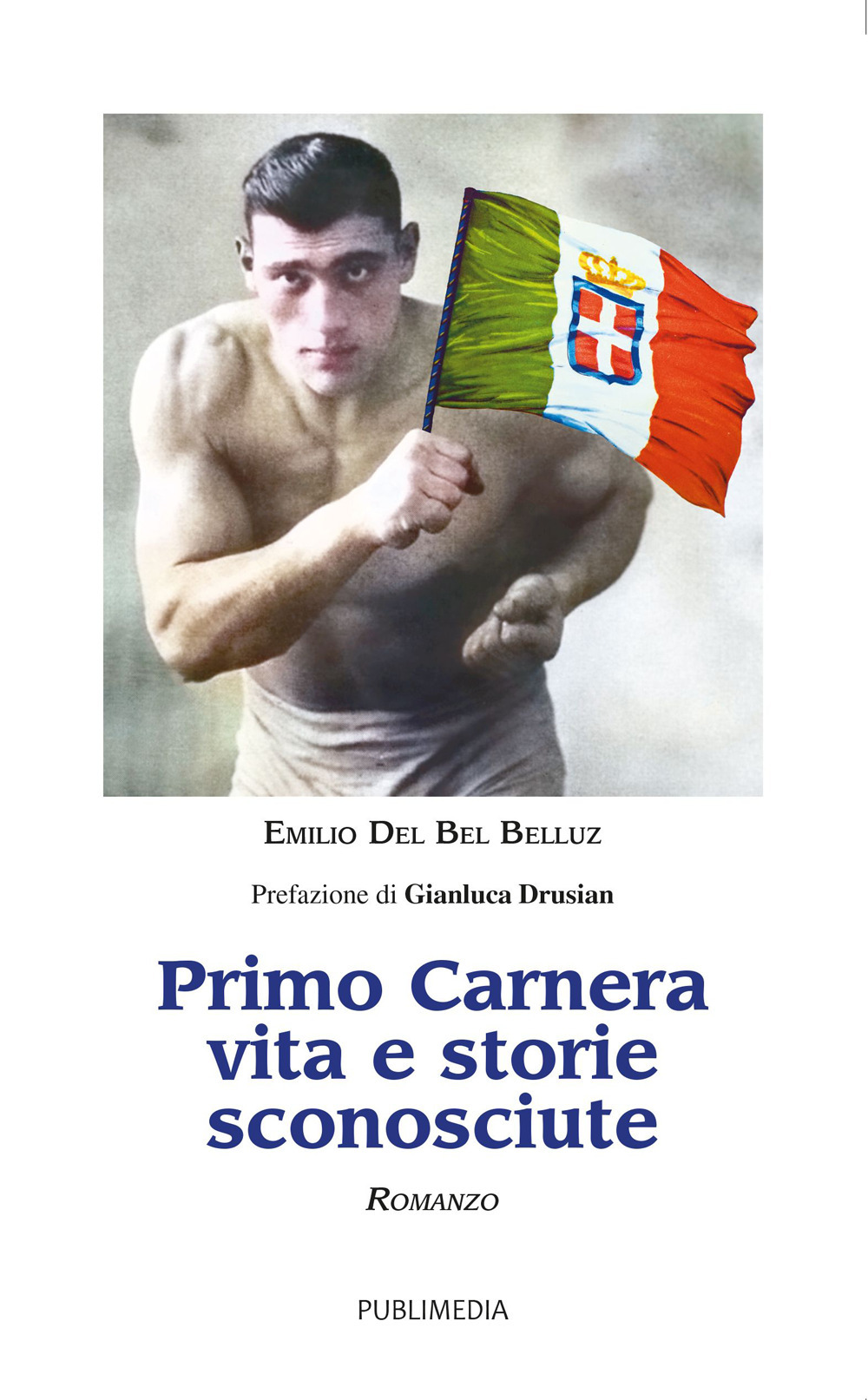 Primo Carnera. Vita e storie sconosciute