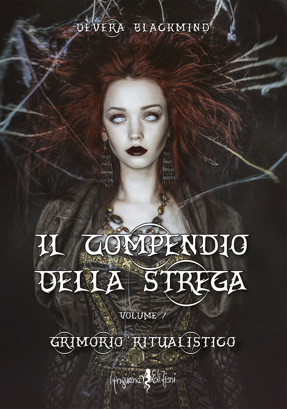 Il compendio della strega. Vol. 1: Grimorio ritualistico