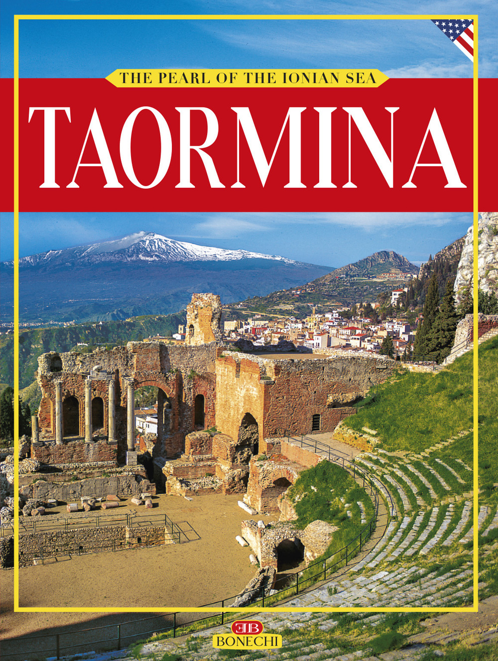 Taormina. The Pearl of the Ionian Sea. Ediz. illustrata