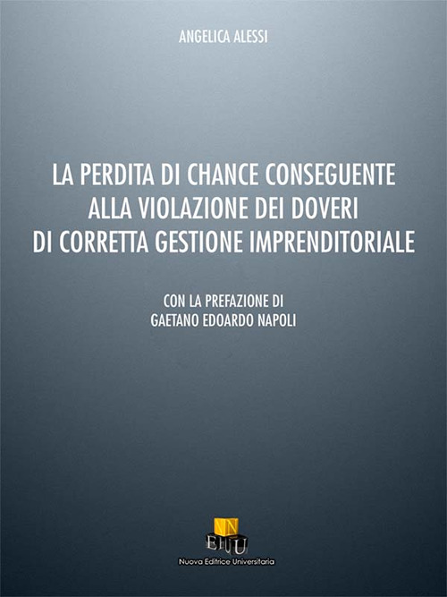 La perdita di chance conseguente alla violazione dei doveri di corretta gestione imprenditoriale