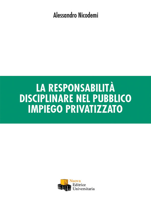 La responsabilità disciplinare nel pubblico impiego privatizzato