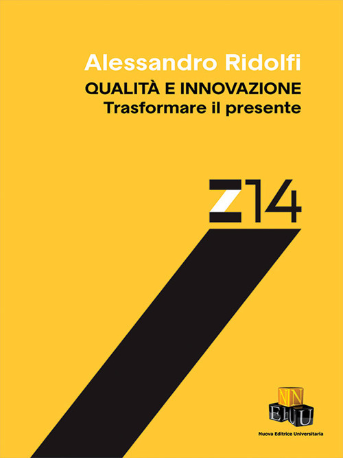 Qualità e innovazione. Trasformare il presente