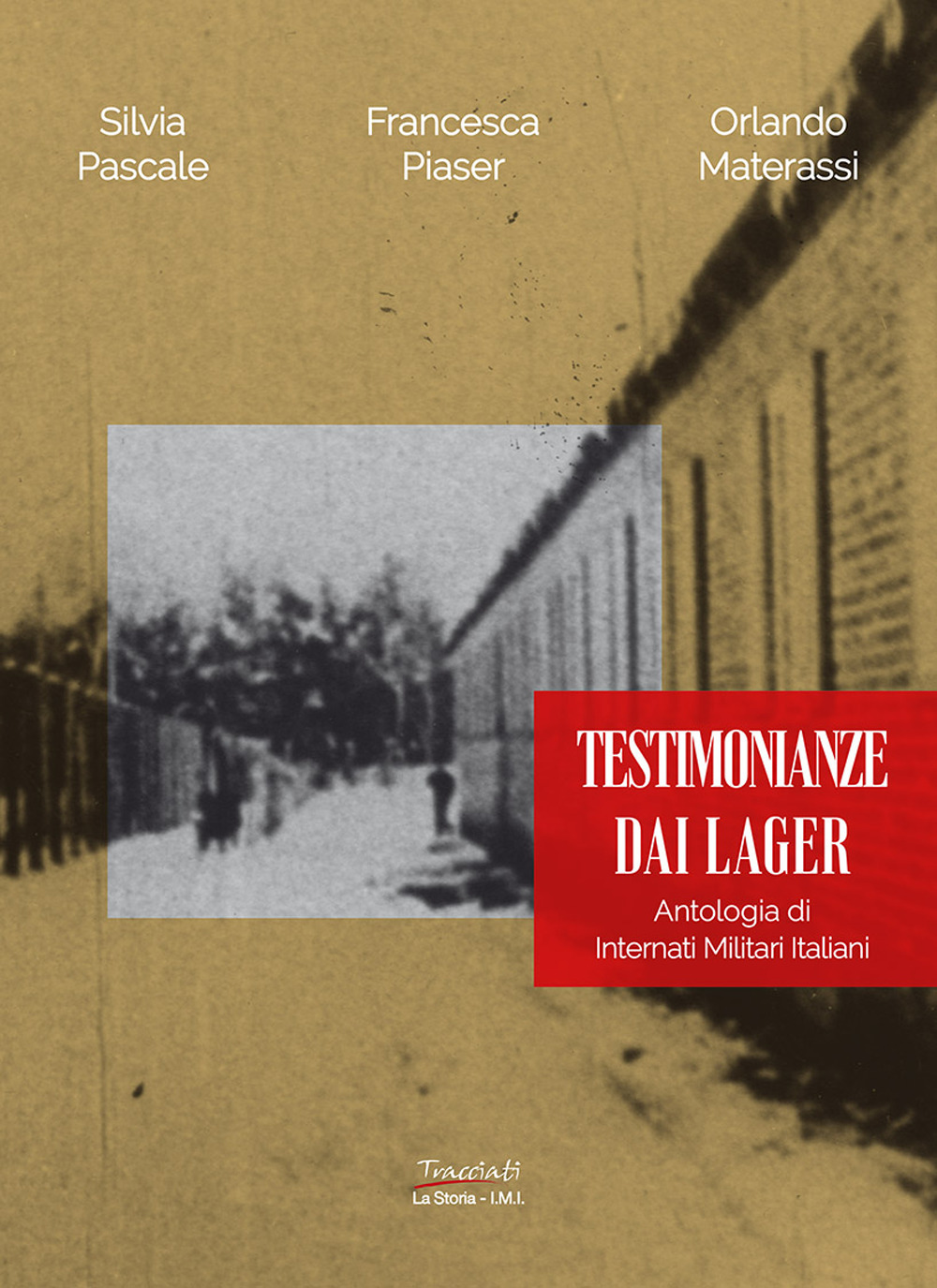 Testimonianze dai lager. Antologia di internati militari italiani