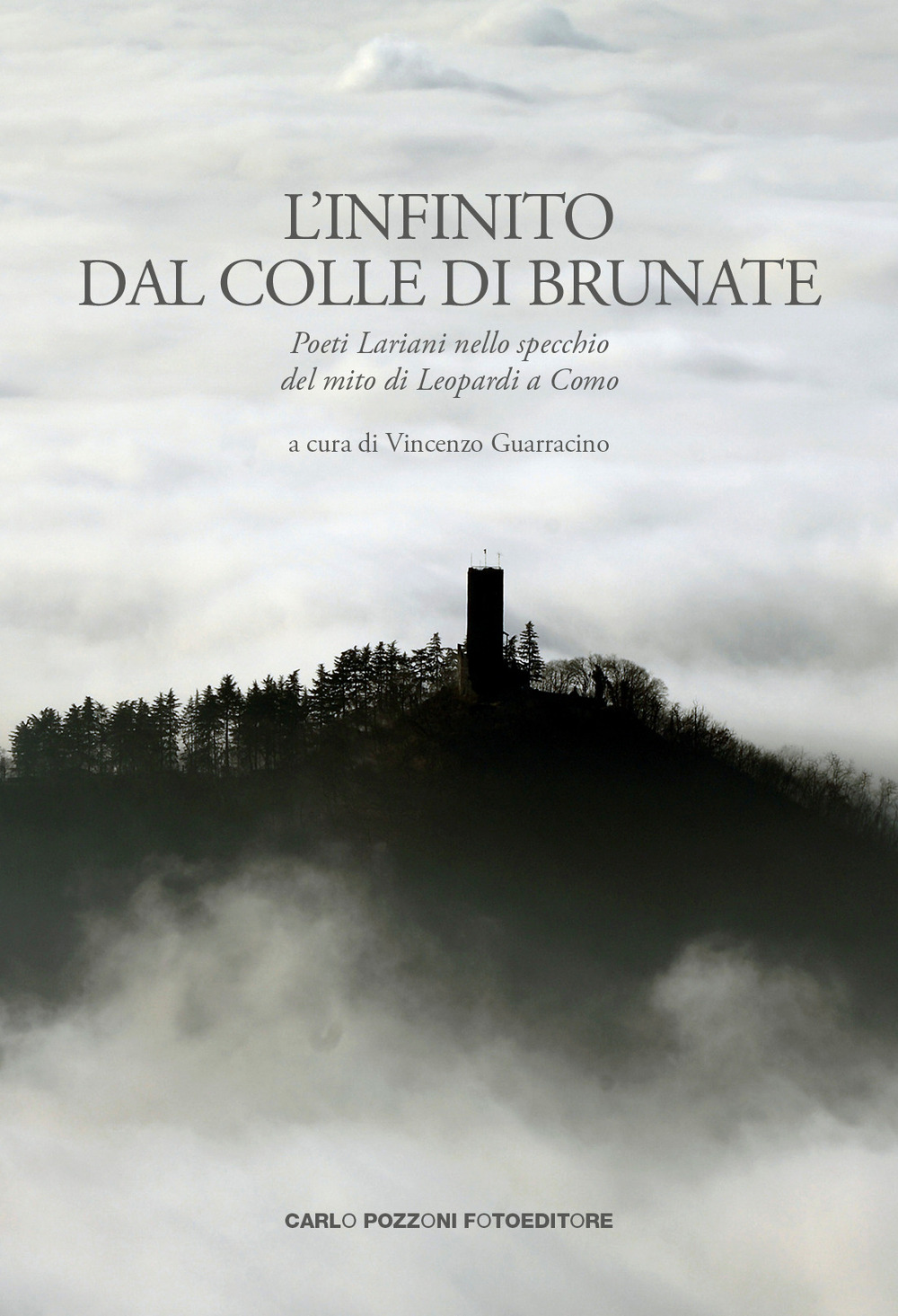 L'Infinito dal colle di Brunate. Poeti lariani nello specchio del mito di Leopardi a Como