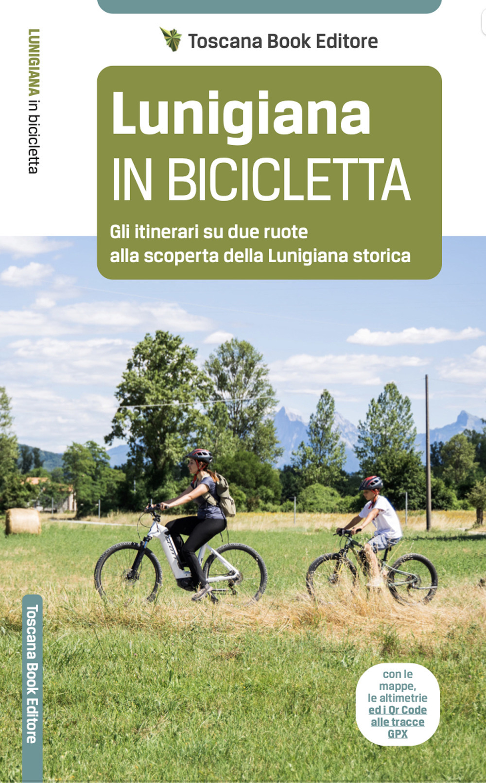 Lunigiana in bicicletta. Gli itinerari su due ruote alla scoperta della Lunigiana storica