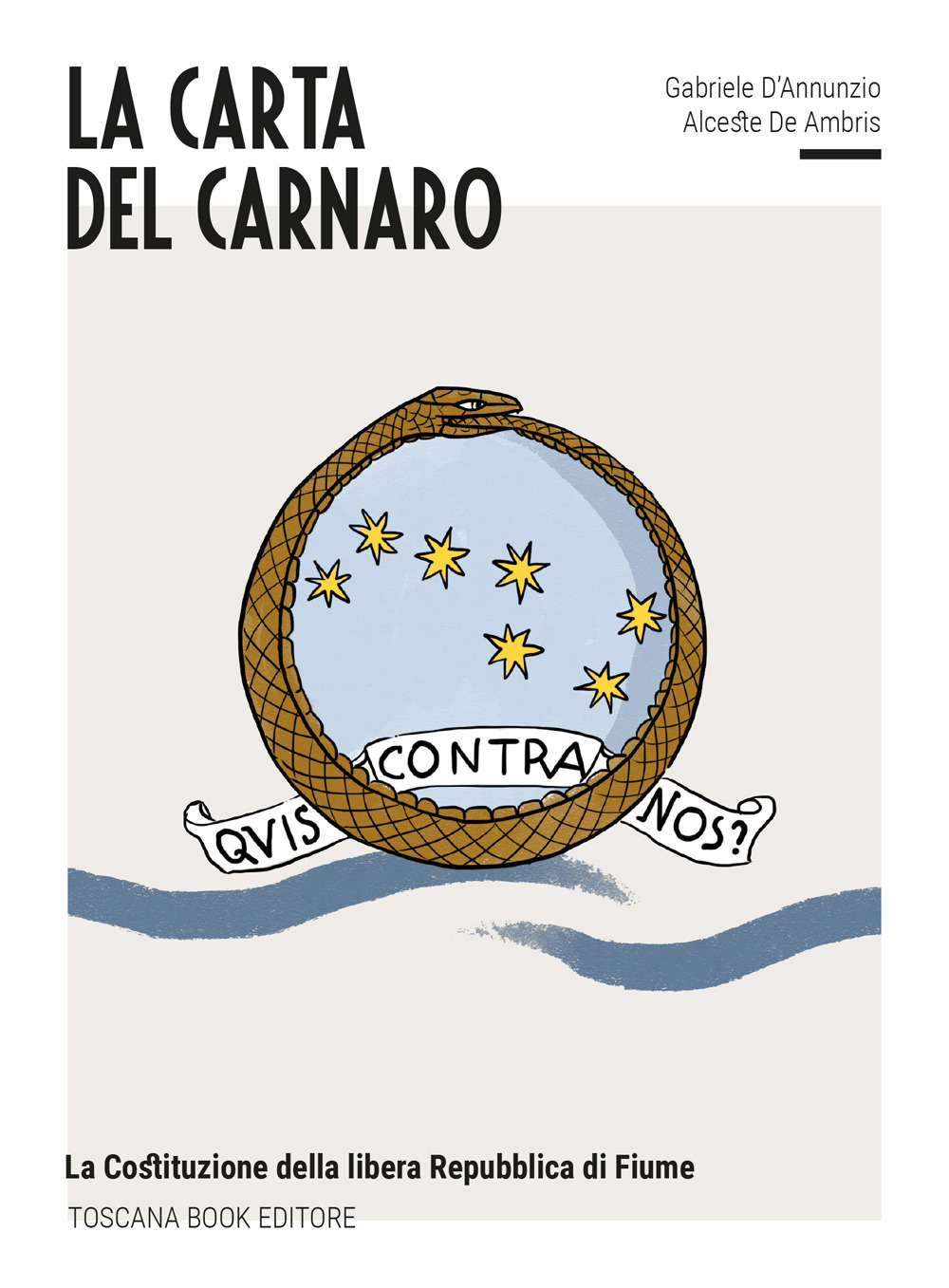 La carta del Carnaro. La Costituzione della Libera Repubblica di Fiume