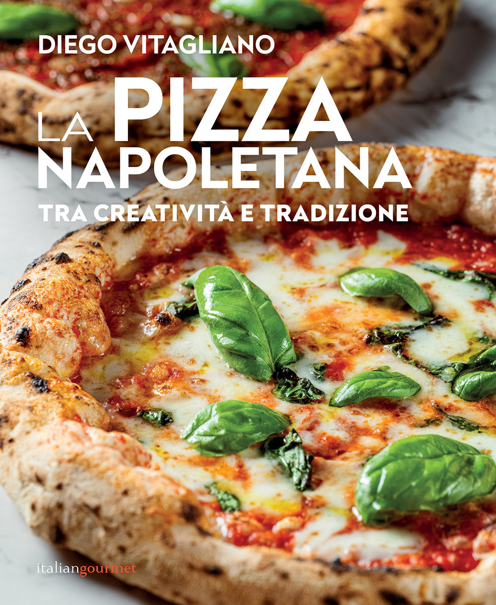 La pizza napoletana. Tra creatività e tradizione