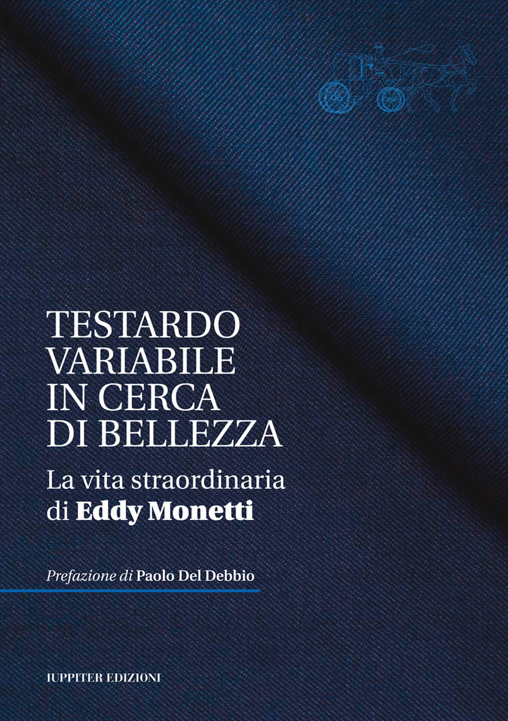 Testardo variabile in cerca di bellezza. La vita straordinaria di Eddy Monetti