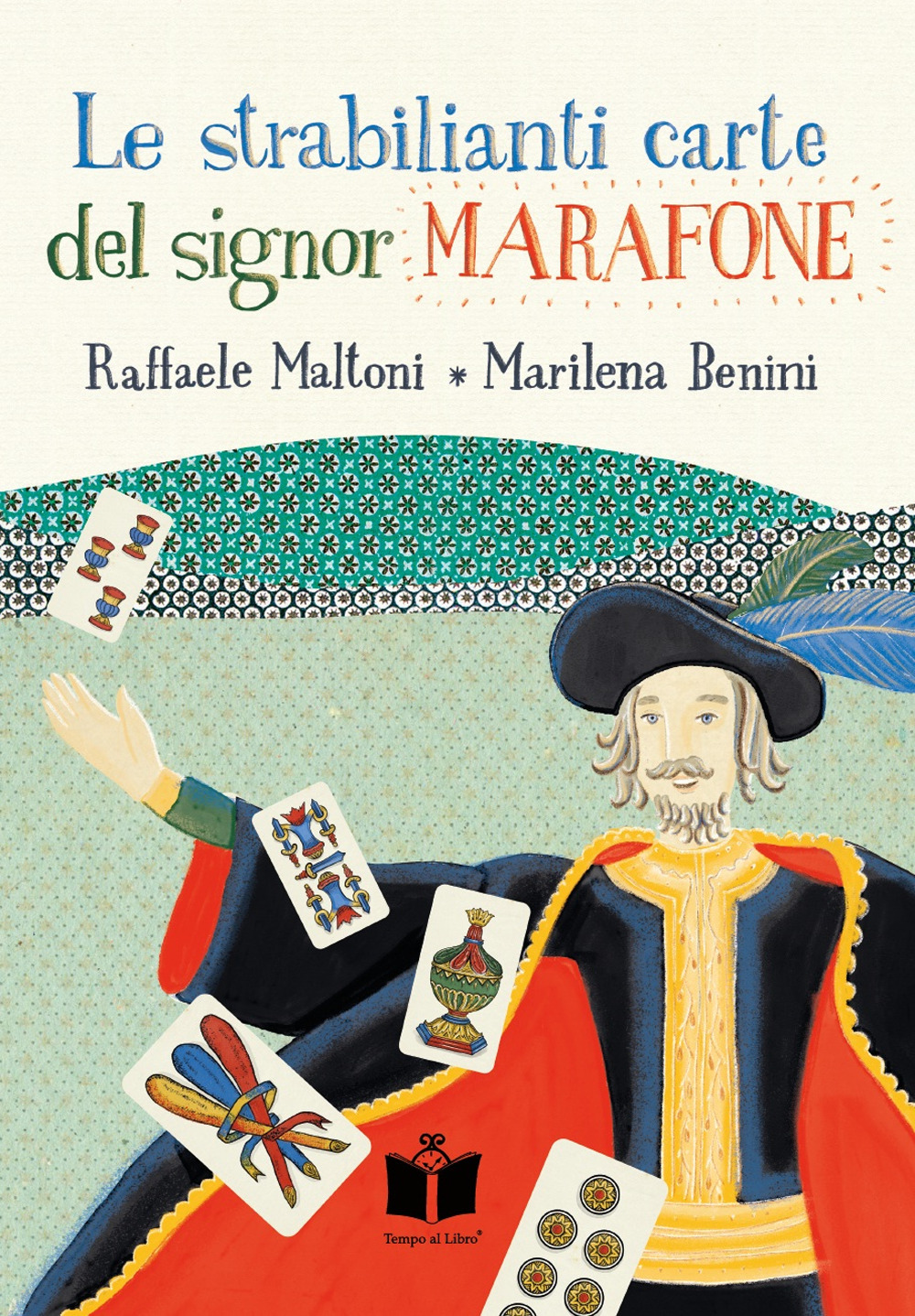 Le strabilianti carte del signor Marafone. Ediz. illustrata