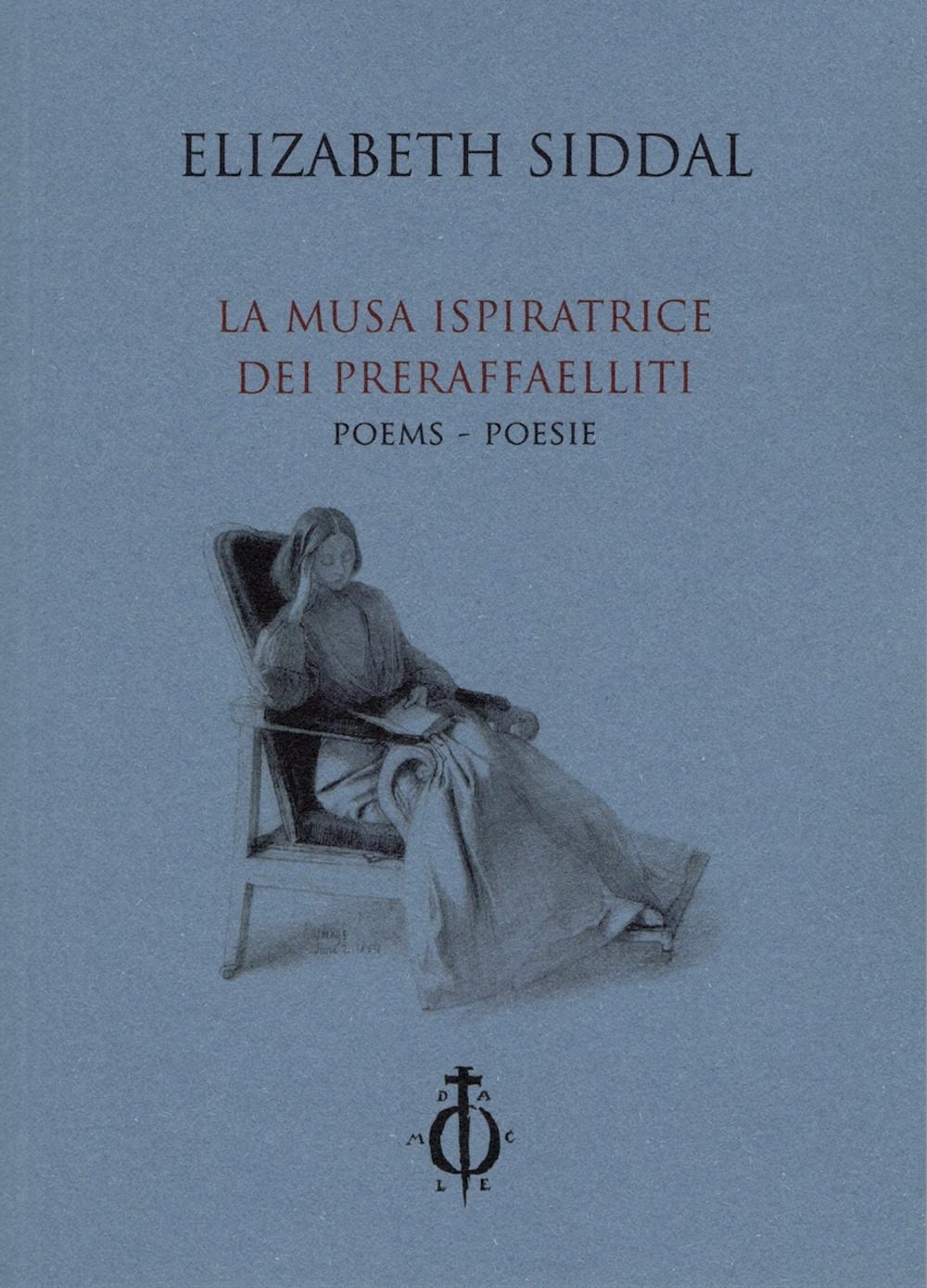 Poesie. La musa ispiratrice del Preraffaelliti. Ediz. italiana e inglese