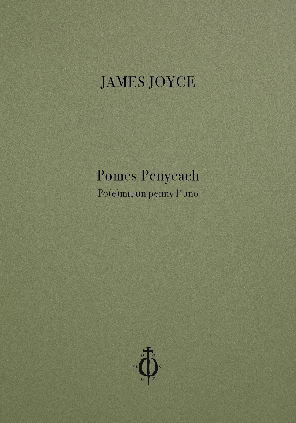 Pomes Penyeach-Po(e)mi, un penny l'uno. Ediz. multilingue