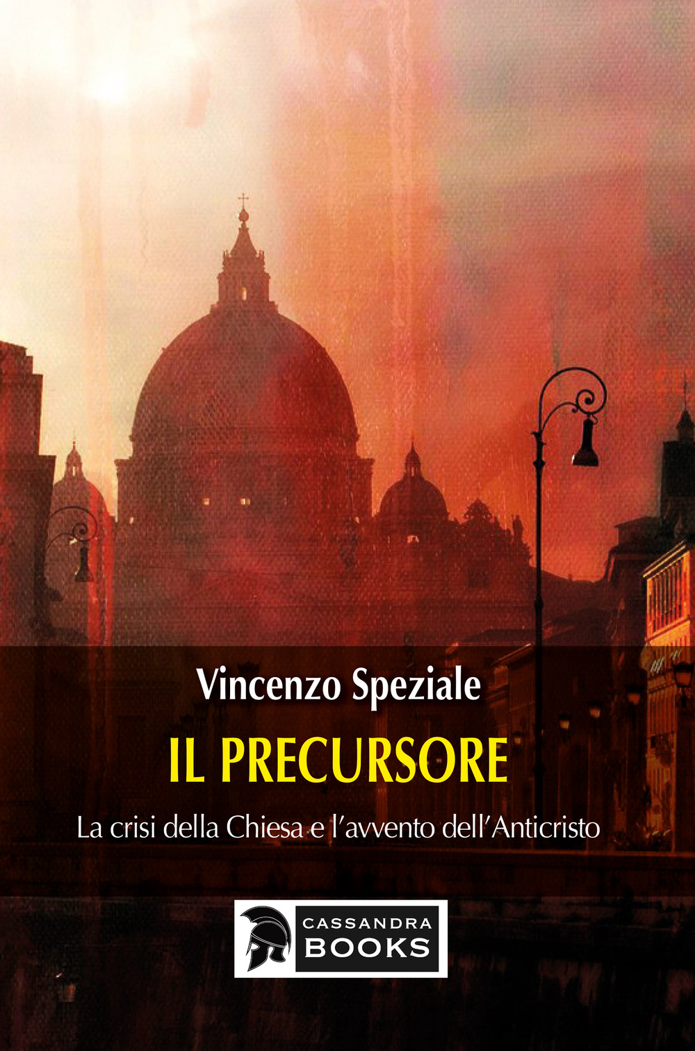 Il precursore. La crisi della Chiesa e l'avvento dell'Anticristo