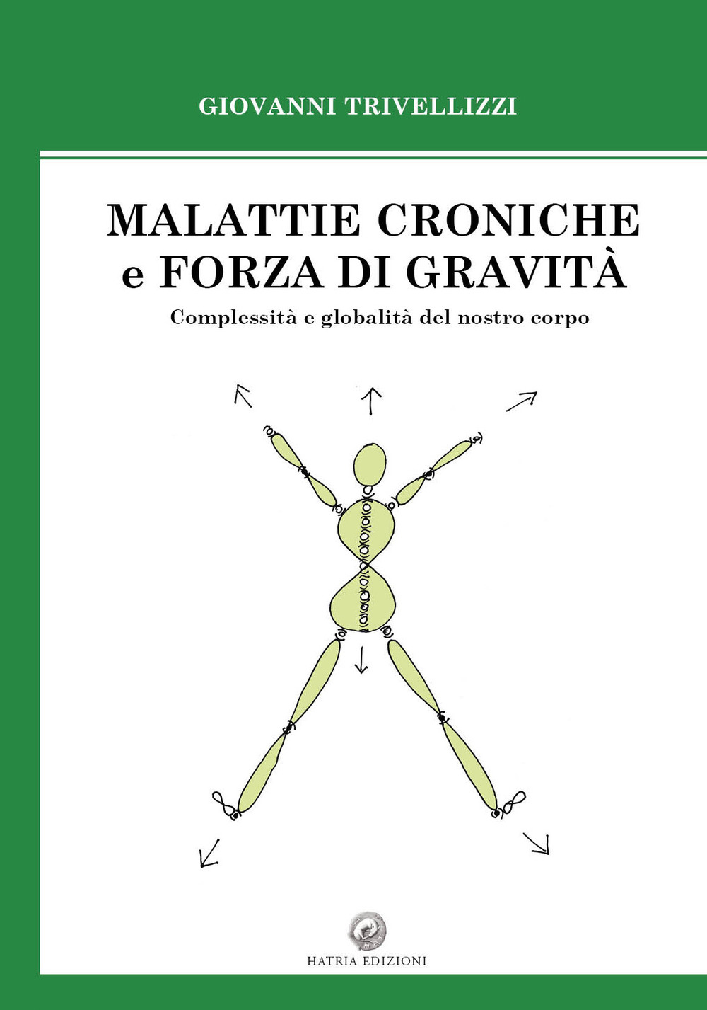 Malattie croniche e forza di gravità. Complessità e globalità del nostro corpo