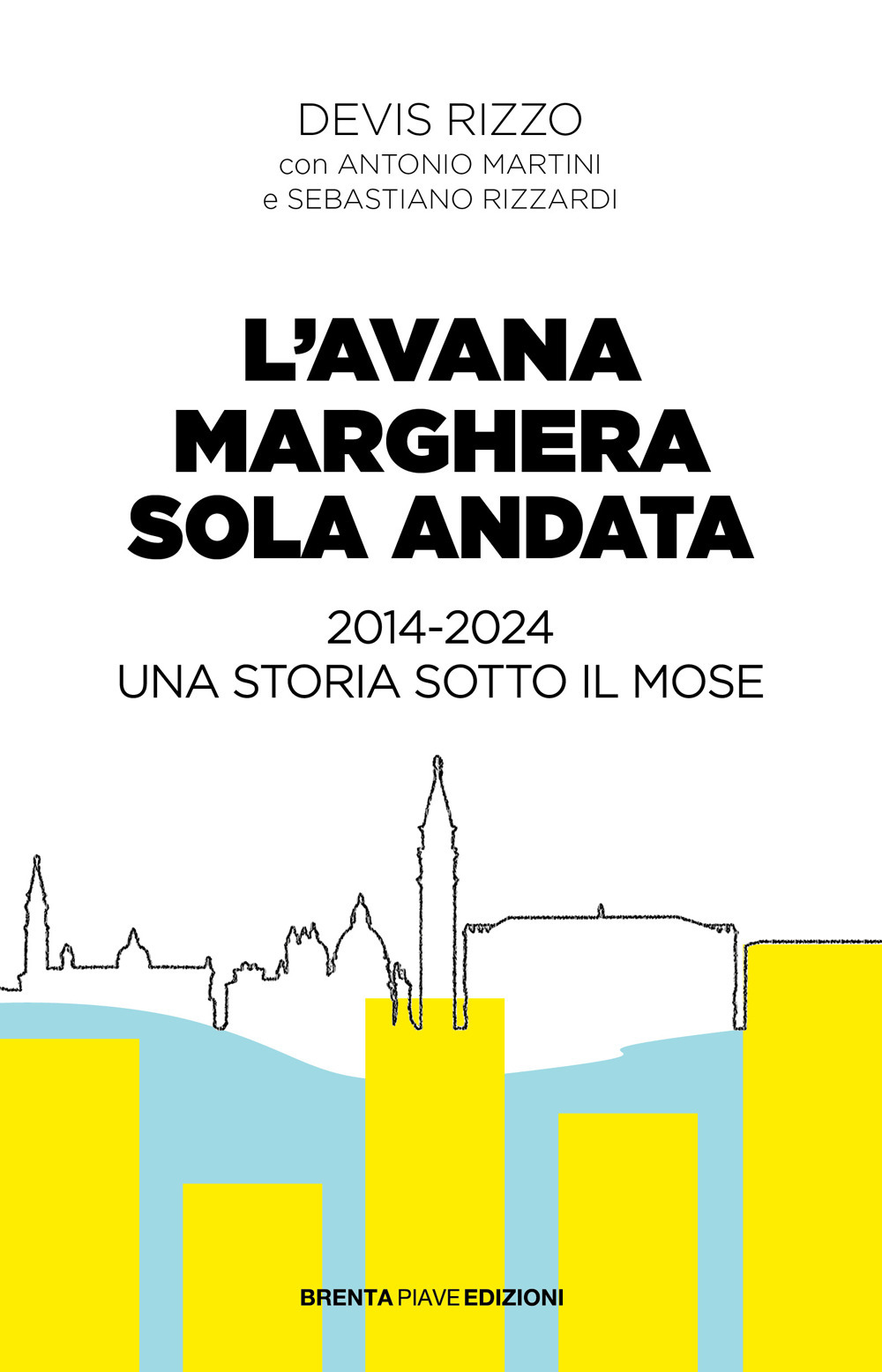 L'Avana Marghera sola andata. 2014-2024 una storia sotto il Mose