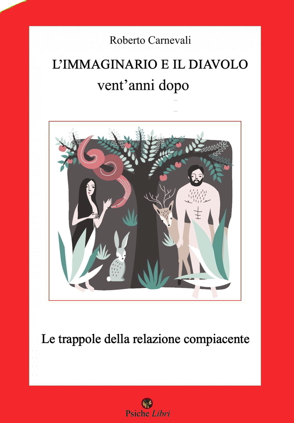 L'immaginario e il diavolo vent'anni dopo. Le trappole della relazione compiacente. Nuova ediz.