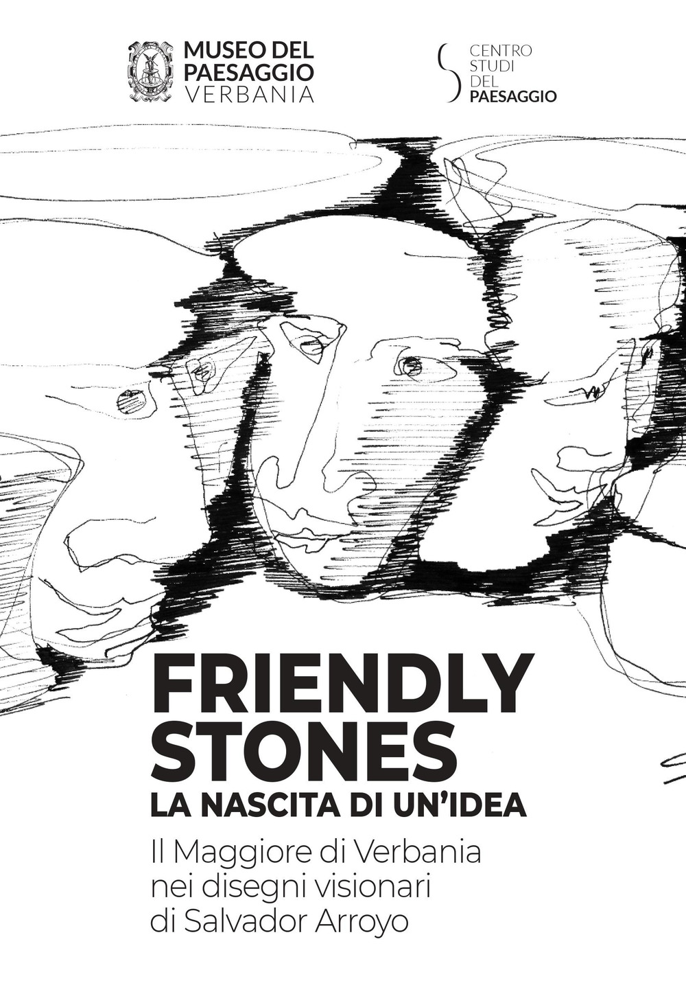 Friendly stones: la nascita di un'idea. Il Maggiore di Verbania nei disegni visionari di Salvador Arroyo. Ediz. illustrata