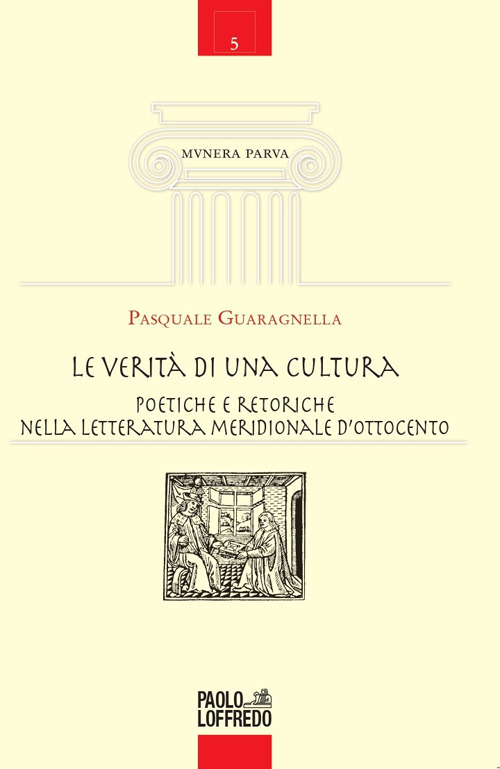 Le verità di una cultura. Poetiche e retoriche nella letteratura meridionale d'Ottocento