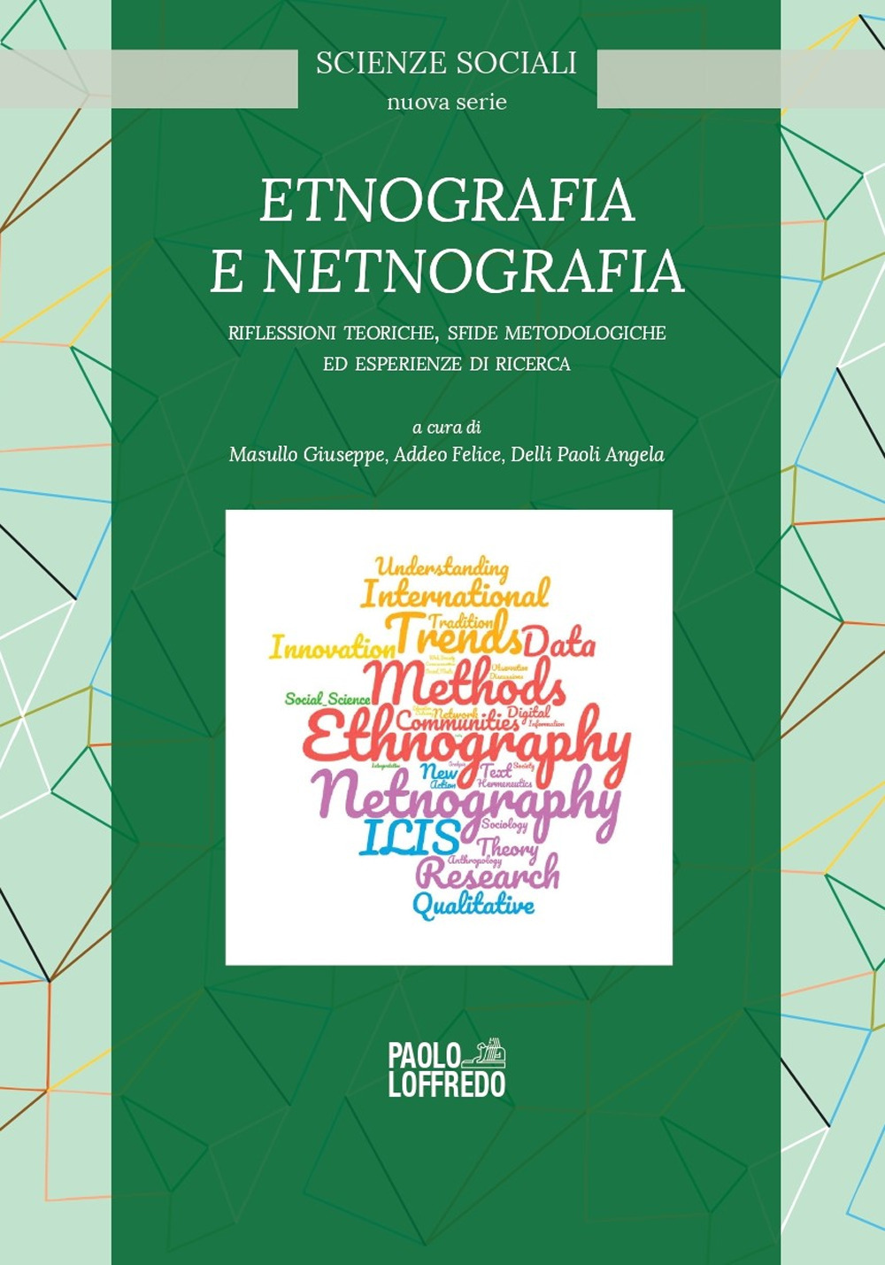 Etnografia e netnografia. Riflessioni teoriche, sfide metodologiche ed esperienze di ricerca