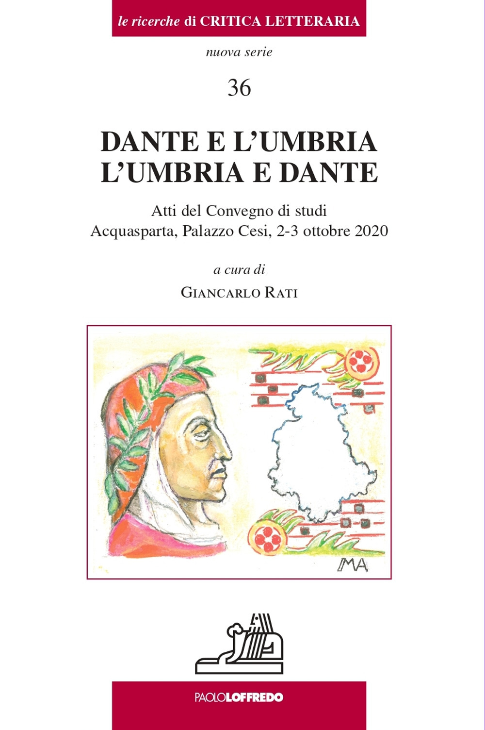 Dante e L'Umbria. L'Umbria e Dante. Atti del Convegno di studi (Acquasparta, Palazzo Cesi, 2-3 ottobre 2020)