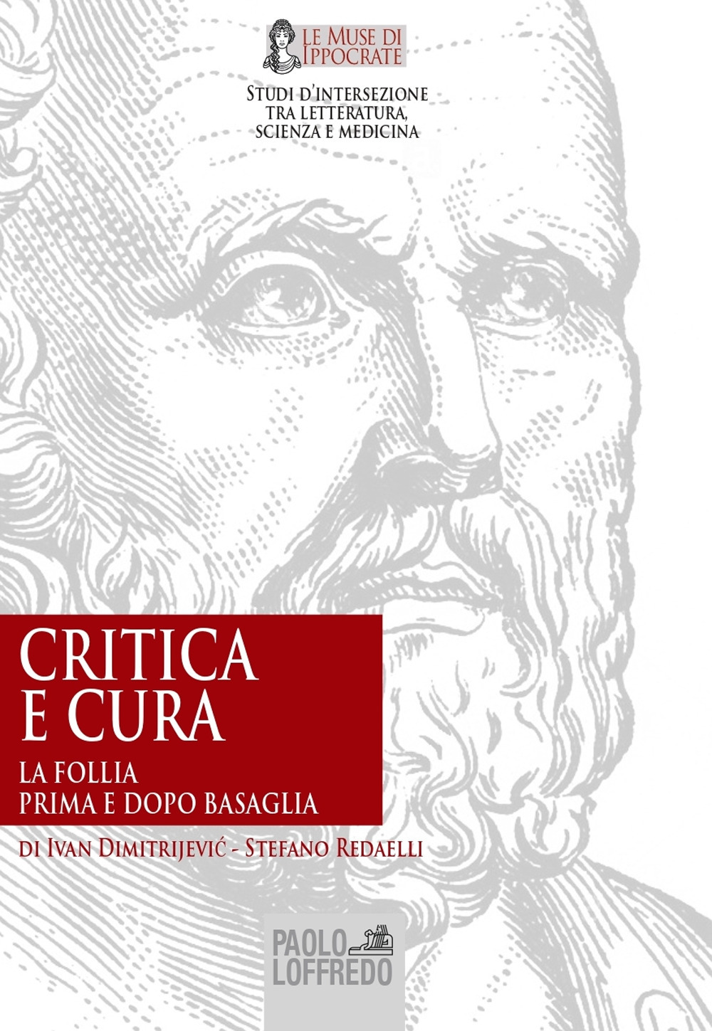 Critica e cura. La follia prima e dopo Basaglia