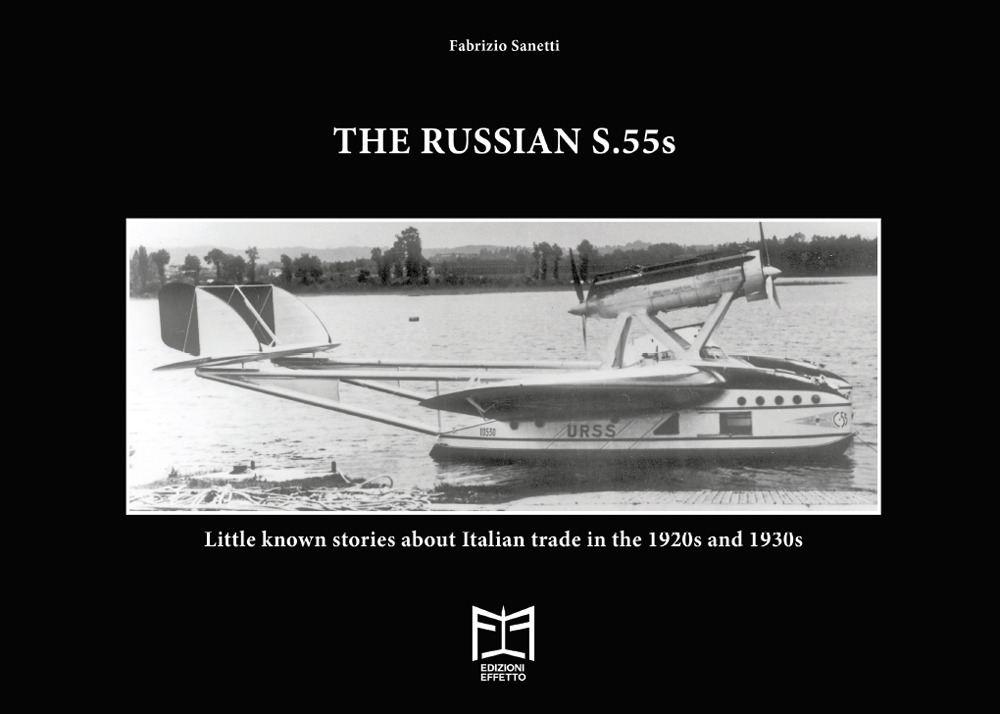 The Russian S.55. Little known stories about Italian trade in the 1920s and 1930s