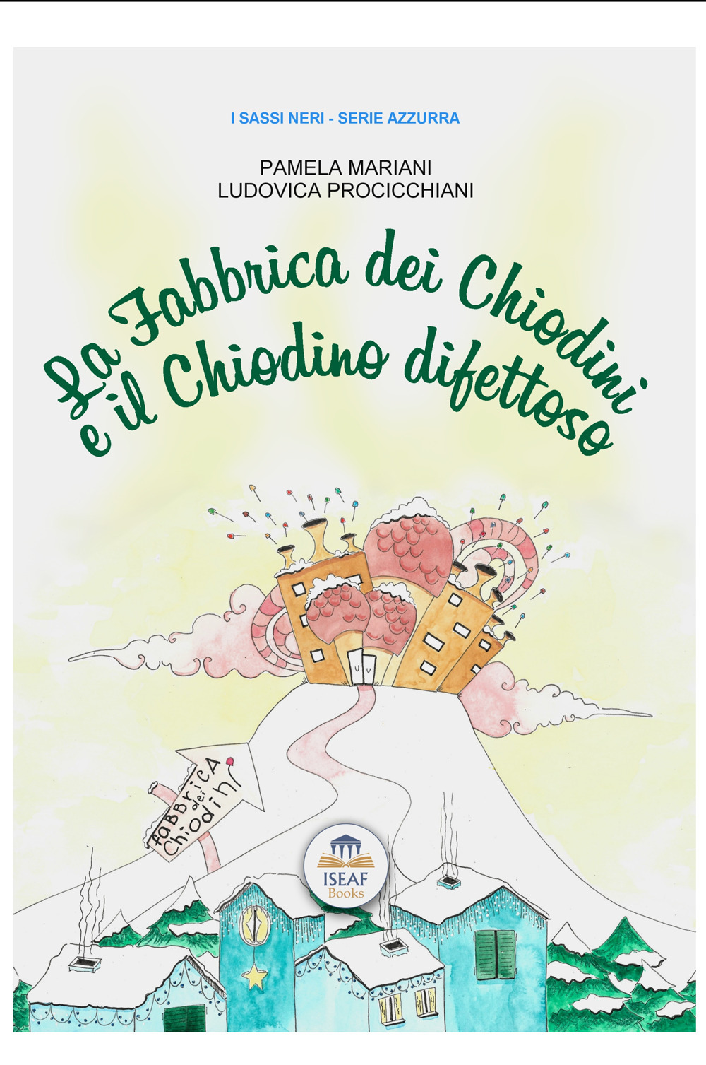 La fabbrica dei chiodini e il chiodino difettoso. Ediz. bilingue