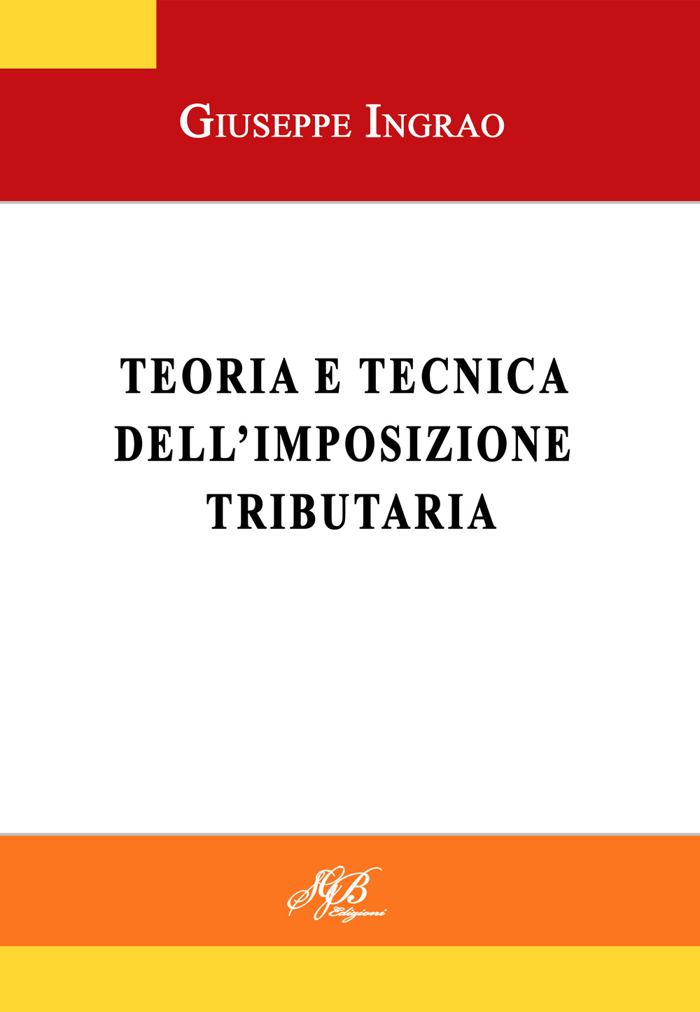 Teoria e tecnica dell'imposizione tributaria. Ediz. per la scuola