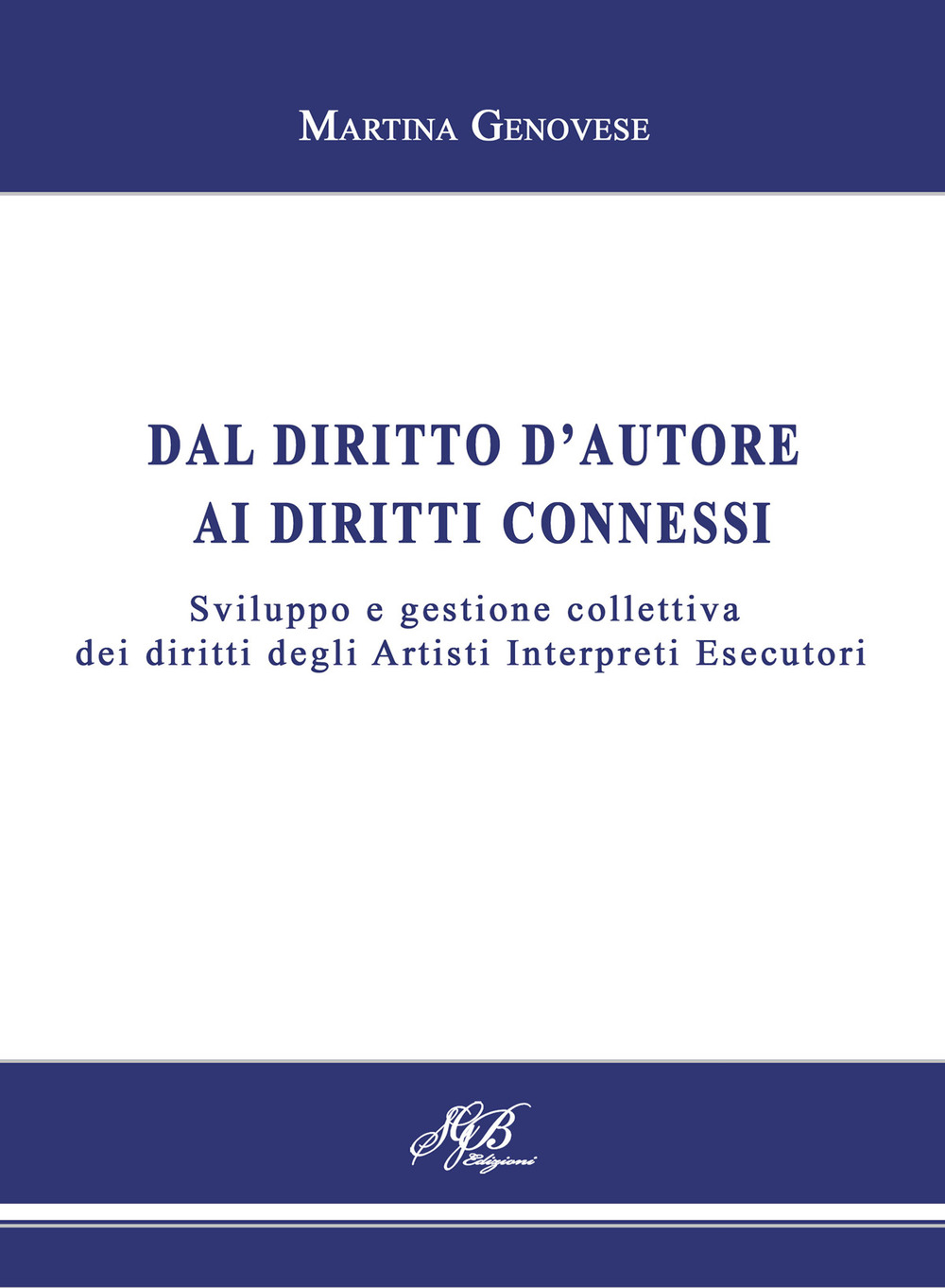 Dal diritto d'autore ai diritti connessi. Sviluppo e gestione collettiva dei diritti degli Artisti Interpreti Esecutori