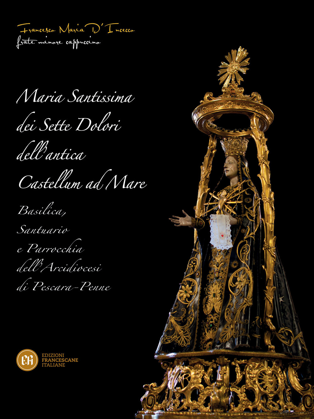 Maria Santissima dei Sette Dolori dell'antica Castellum ad Mare. Basilica, santuario e parrocchia dell'Arcidiocesi di Pescara, Penne