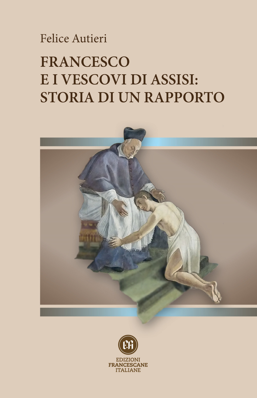 Francesco e i vescovi di Assisi: storia di un rapporto