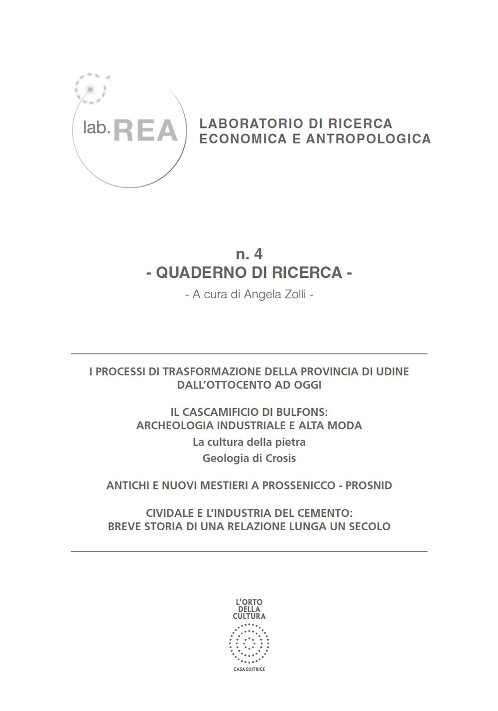 Lab.REA. Laboratorio di ricerca economica e antropologica. Quaderno di ricerca. Vol. 4