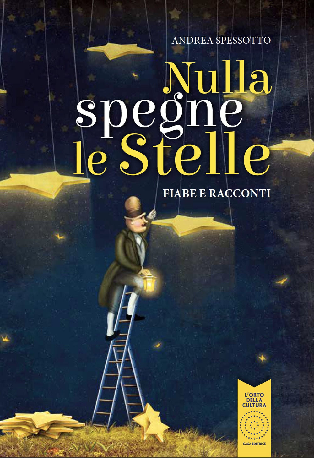 Nulla spegne le stelle. Fiabe e racconti. Ediz. illustrata