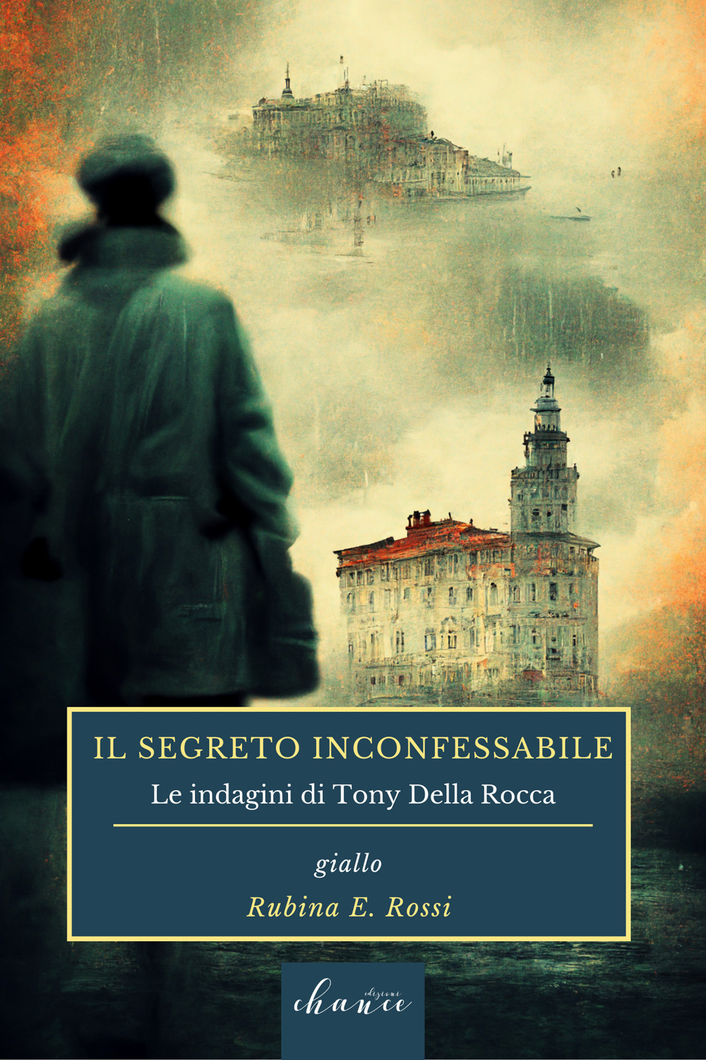 Il segreto inconfessabile. Le indagini di Tony della Rocca