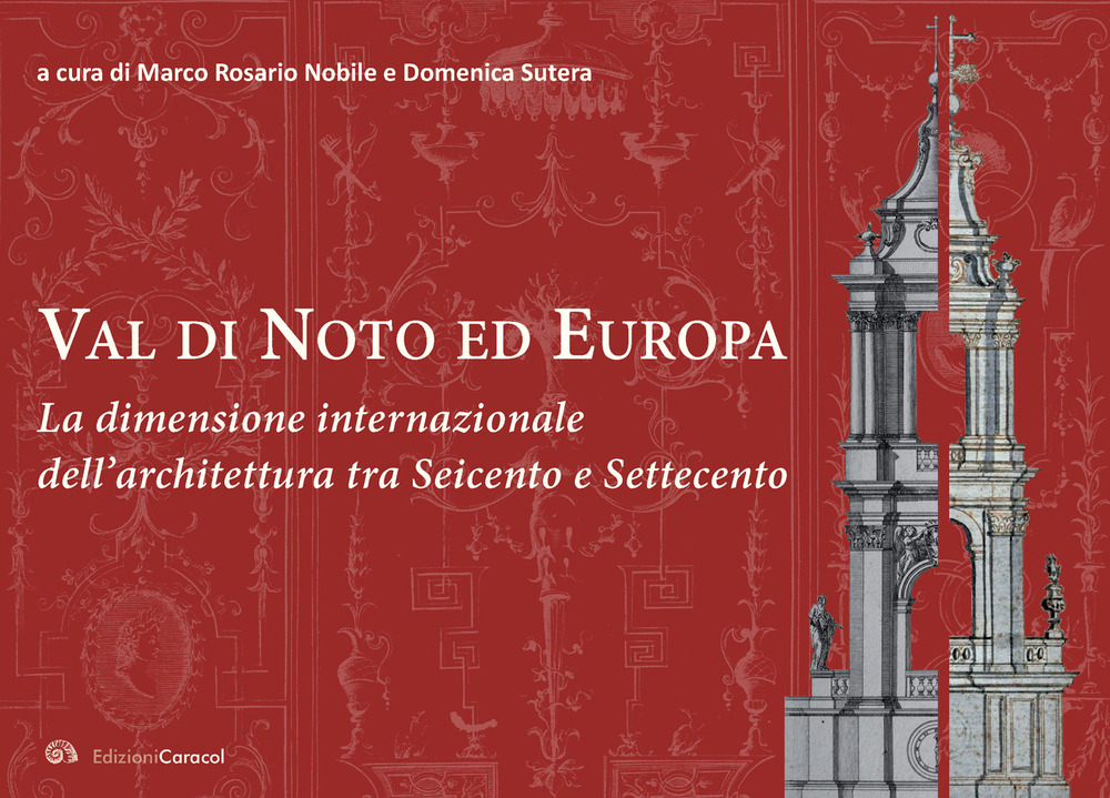 Val di Noto ed Europa. La dimensione internazionale dell'architettura tra Seicento e Settecento