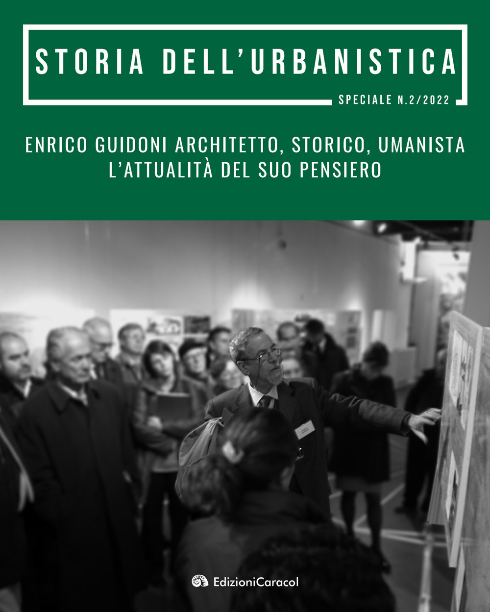 Enrico Guidoni architetto, storico, umanista. L'attualità del suo pensiero. Atti del convegno di studi in onore di Enrico Guidoni