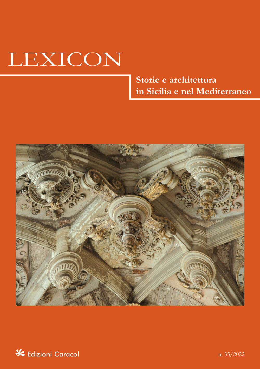 Lexicon. Storie e architettura in Sicilia e nel Mediterraneo (2022). Vol. 35