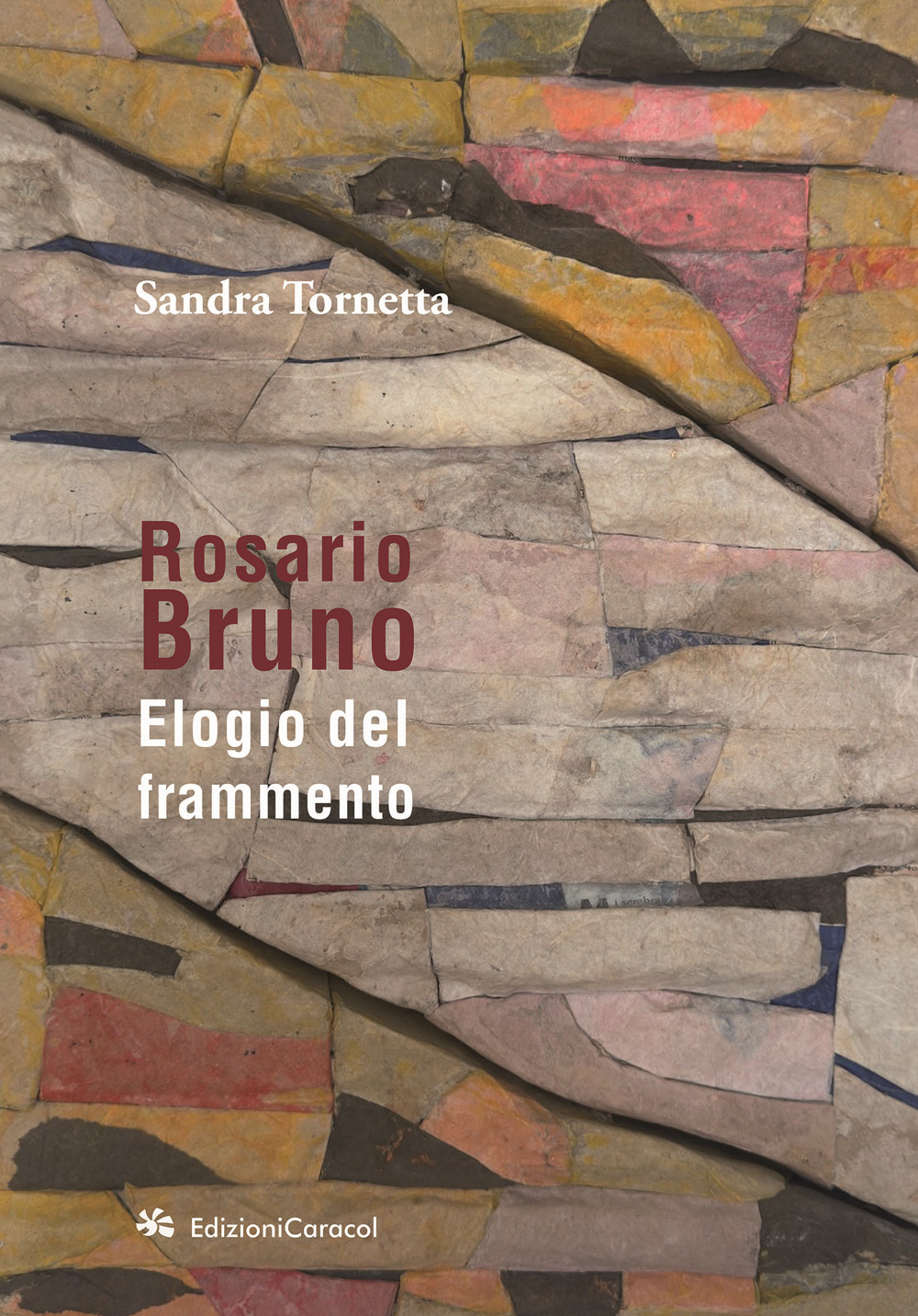 Rosario Bruno. Elogio del frammento