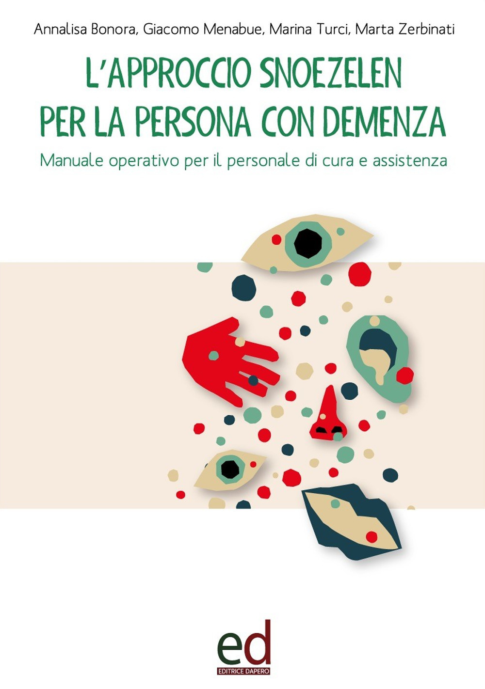 L'approccio Snoezelen per la persona con demenza. Manuale operativo per il personale di cura e assistenza